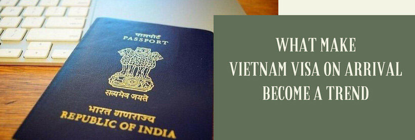 5 Undeniable Advantages of getting a Vietnam Visa on Arrival